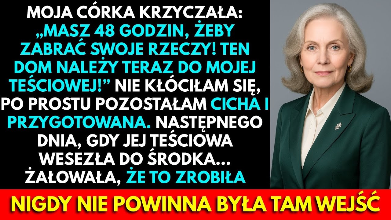 Moja Córka Kazała: Masz 24 Godziny Na Wyniesienie Rzeczy — Dom Należy Do Mojej Teściowej Więc...