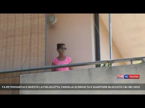 FA RETROMARCIA E INVESTE LA FIGLIOLETTA, FAMIGLIA SCONVOLTA E QUARTIERE BLOCCATO | 16/08/2022