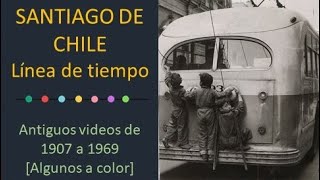 SANTIAGO DE CHILE de 1907 a 1969 Recopilación de ANTIGUOS videos VARIOS A COLOR 🎥 Historia siglo XX