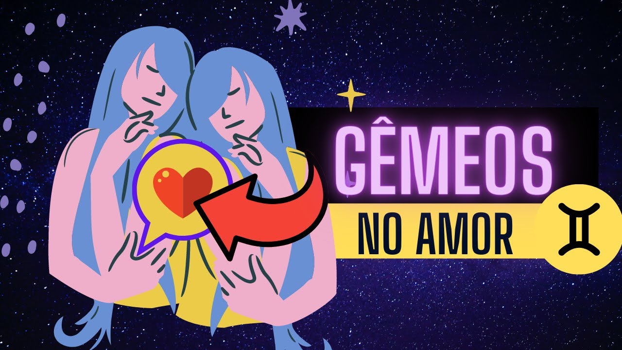 Signo de Gêmeos no Amor (REVELADO) Como funciona o Coração de um geminiano YouTube