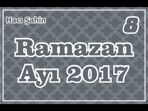 Hacı Şahin - Ramazan ayı söhbəti - 8 (04.06.2017)