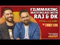 How to make a great show in india  raj  dk interview  the humans of cinema podcast