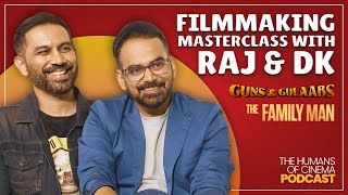 How To Make A Great Show In India | Raj & DK Interview | The Humans Of Cinema Podcast