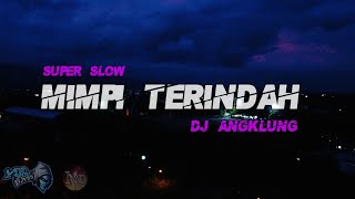 Dj Angklung MIMPI TERINDAH by IMp (remix super slow terbaru 2021)