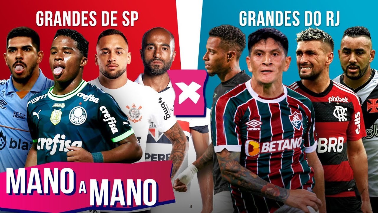 GRANDES DE SÃO PAULO X GRANDES DO RIO DE JANEIRO: QUEM É MELHOR? | MANO A MANO