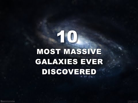 10 MASSIVE GALAXIES EVER DISCOVERED