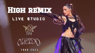 HIGH REMIX - TINI CUPIDO TOUR 2023 - LIVE STUDIO