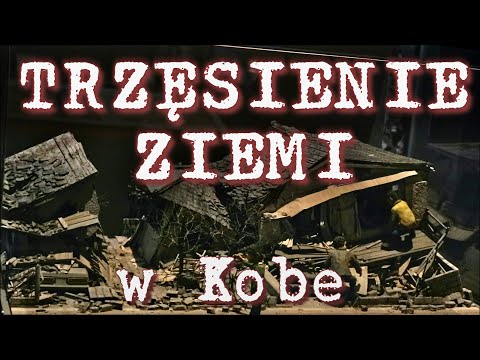 Wideo: Trzęsienie Ziemi W Kobe - Alternatywny Widok