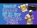 DIY All Over Sublimation T-Shirt with Small Heat Press (part 3 of 3) ep: 17