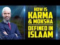 How is Karma and Moksha Defined in Islam - Dr Zakir Naik
