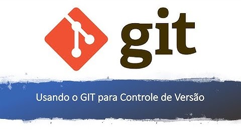 Usando o Git para o Controle de Versão