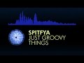 melodic dubstep spitfya just groovy things