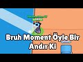 Bruh Moment Öyle Bir Andır Ki... 😳😳