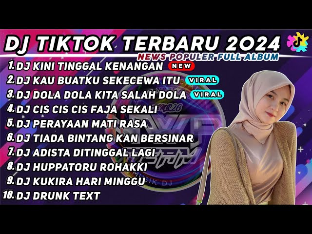 DJ KINI TINGGAL KENANGAN ZIEL FERDIAN x DJ SEKECEWA ITU REMIX VIRAL TIK TOK TERBARU 2024 FULL ALBUM class=