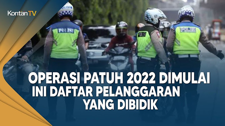 Operasi Patuh 2022 Dimulai, Ini Daftar Pelanggaran yang DIbidik