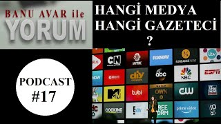 Hangi Medya Hangi Gazeteci? | Banu Avar'la Yorum #17 Resimi