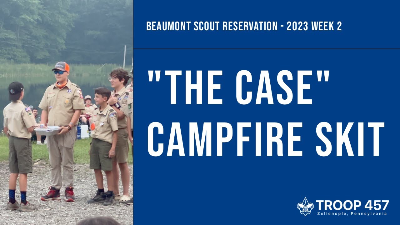 "The Case" Campfire Skit Beaumont Scout Reservation 2023 Week 2 YouTube