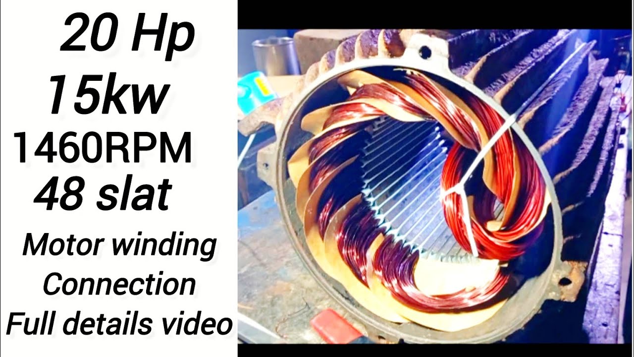 20HP Three Phase Motor Rewinding 15kW 1460RPM Full Connection Step by Step #electrical #motorwinding