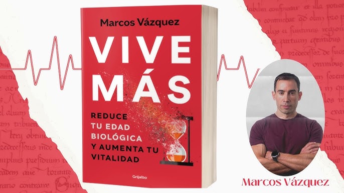 Vive más: Reduce tu edad biológica y aumenta tu vitalidad (Bienestar, salud  y vida sana) : Vázquez, Marcos: : Libros