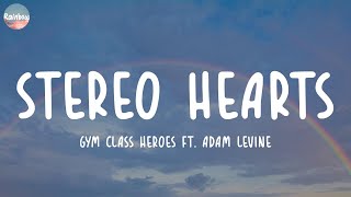 Gym Class Heroes ft. Adam Levine - Stereo Hearts (Lyrics) | Shawn Mendes, Troye Sivan,...