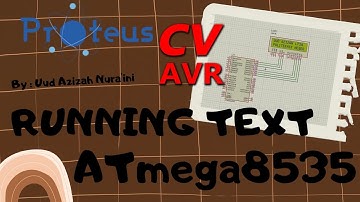Simulasi Running Text (Teks Berjalan) dengan ATmega8535 || PROTEUS dan CODE VISION AVR