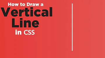 Comment faire un trait vertical CSS ?