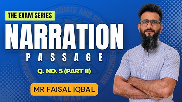 Master Narration Passage | The Exam Series: Q. 5/7 | HSSC English Compulsory @TGJ_FaisalIqbal