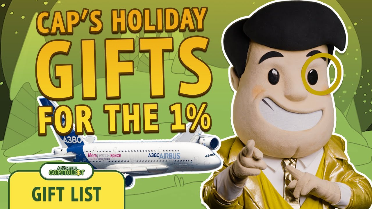 AdVenture Capitalist | Cap’s Holiday Gifts For The 1%