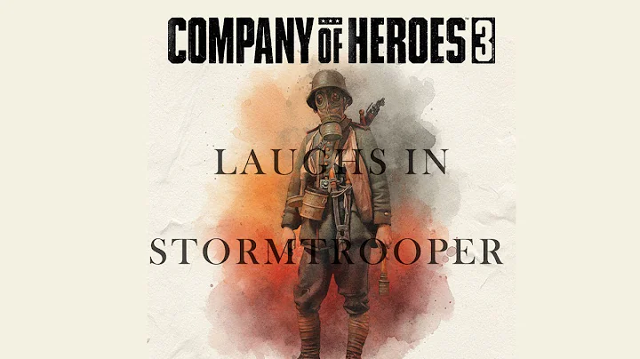 COH3 - Laughs in Stormtrooper