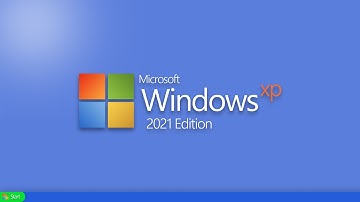 The Legend is Return - Introducing Windows XP 2021 Edition