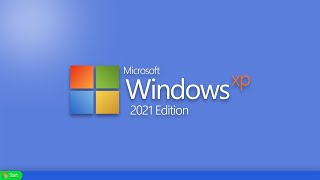 the legend is return - introducing windows xp 2021 edition