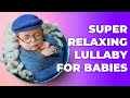 Super relaxing lullaby for babies  deep sleep music for kids and toddlers