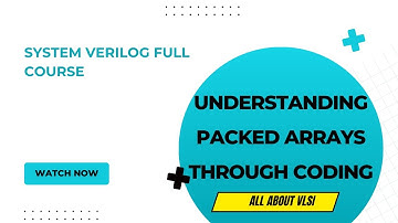 Understanding packed arrays with coding || System verilog full course||