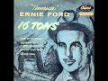 Sixteen tons tennessee ernie ford