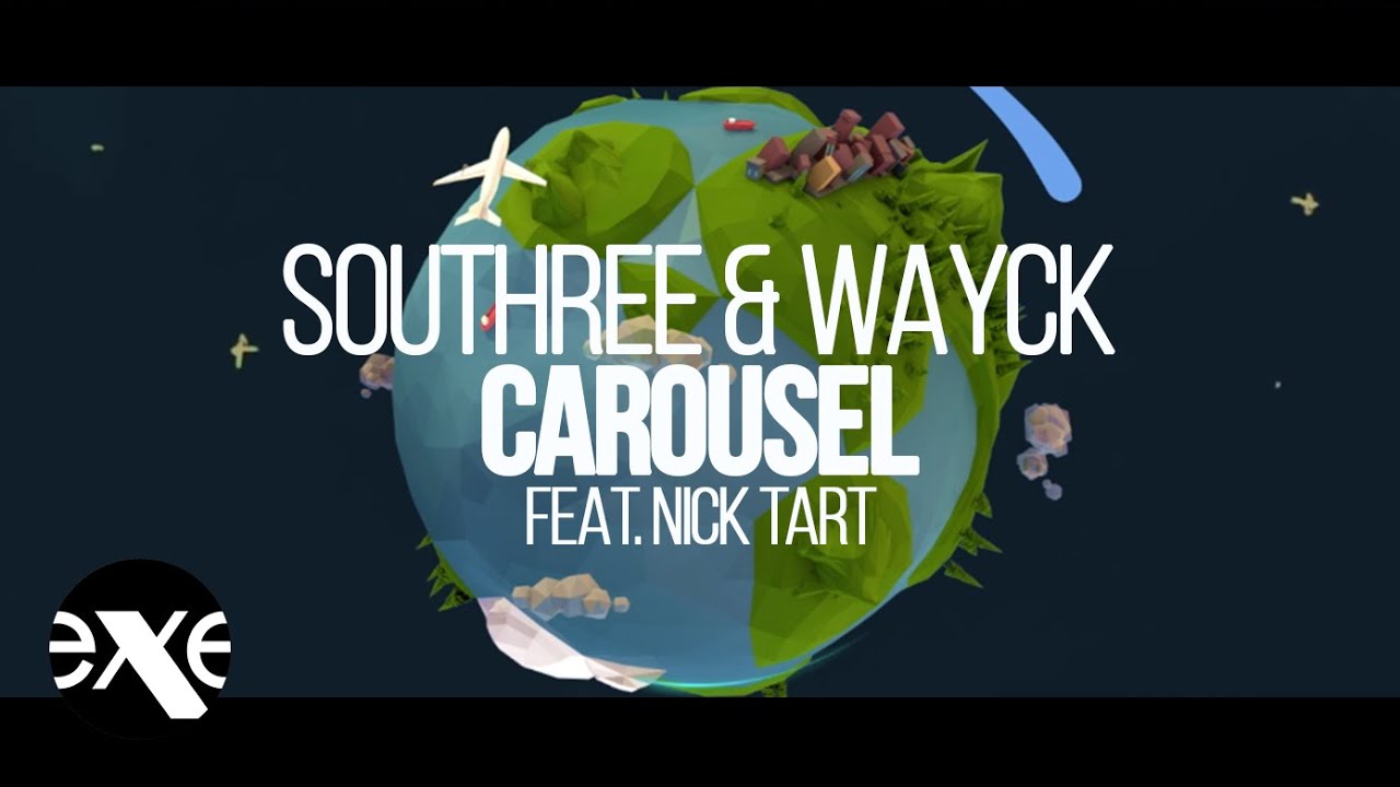 Watch SOUTHREE & WAYCK feat. Nick Tart - Carousel on YouTube