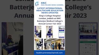 Kings College Hospital London, Jeddah at BMC Batterjee Medical College’s Annual Career Fair 2023