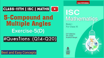 Class 11 Maths ISC || #Trigonometry || Compound and Multiple Angles || Ch-5 || Ex-5(D) Q14 to Q20