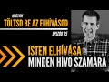 Töltsd Be Az Elhívásod Ep5: Isten elhívása minden hívő számára - David Steele