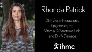 Rhonda Patrick on DietGene Interactions, Epigenetics, the Vitamin DSerotonin Link and DNA Damage