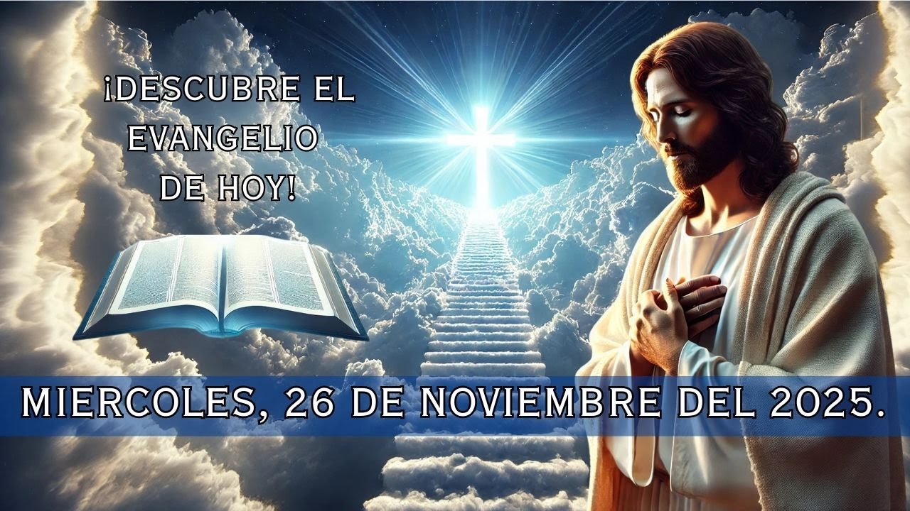 🙏 ¡Descubre el Evangelio de hoy Miércoles, 26 de Noviembre del 2025 🙏 ...