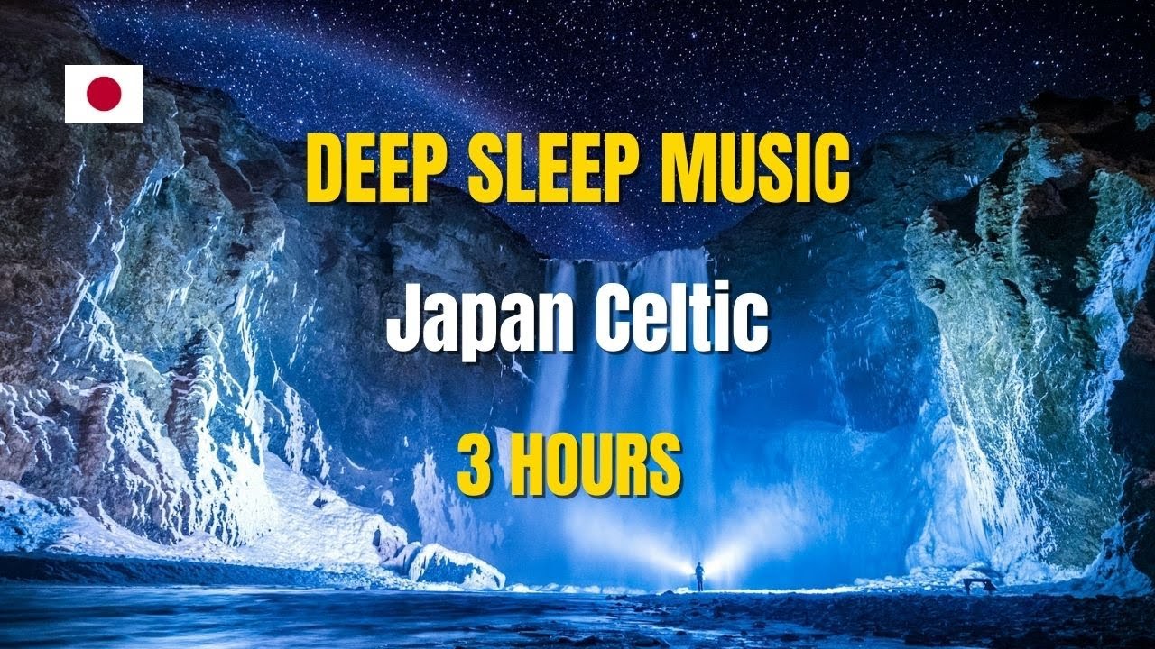 🇯🇵 Japanese Celtic Music for Deep Sleep | 3 Hours Relaxing Sleep BGM