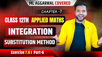 Substitution Method Ex 7.8  | Integration Class 12 Applied Maths | CA Ankush Raj