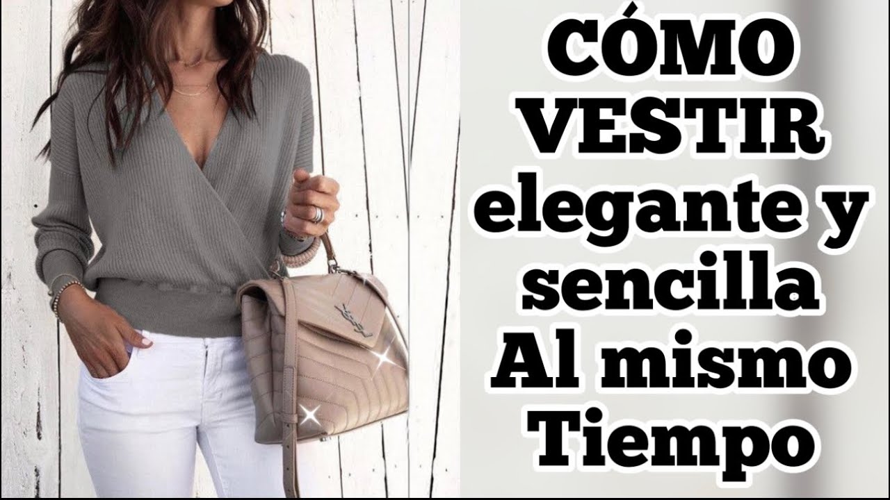 Como Vestir Elegante y Con Clase