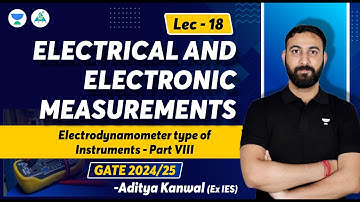 L18 Electrodynamometer type of Instruments Part- 8 | Aditya Kanwal (Ex. IES) #unacademy #letscrackit