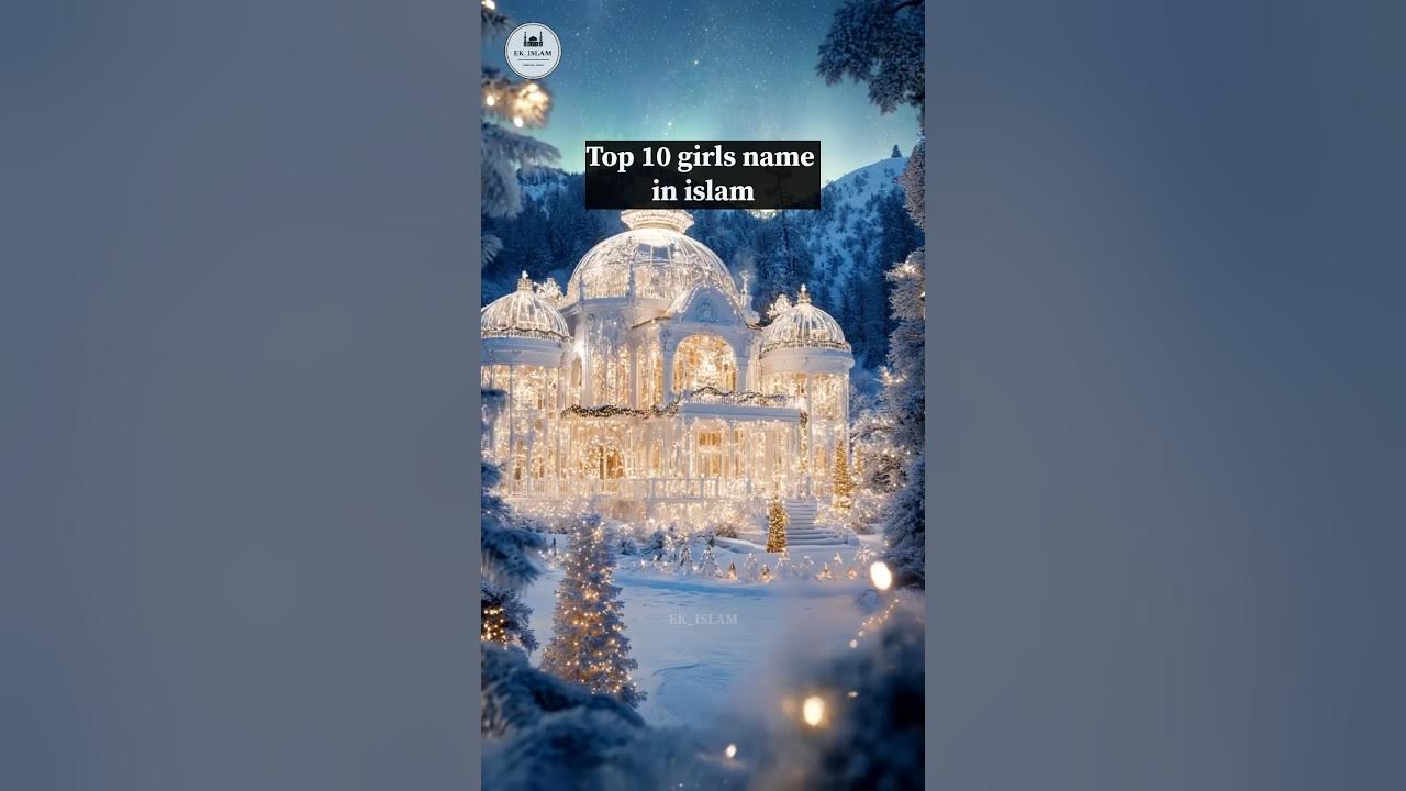 TOP 10 GIRLS NAME IN ISLAM BeautifulNames TrendyNames UniqueName top-10-girls-name-in-islam-beautifulnames-trendynames-uniquename