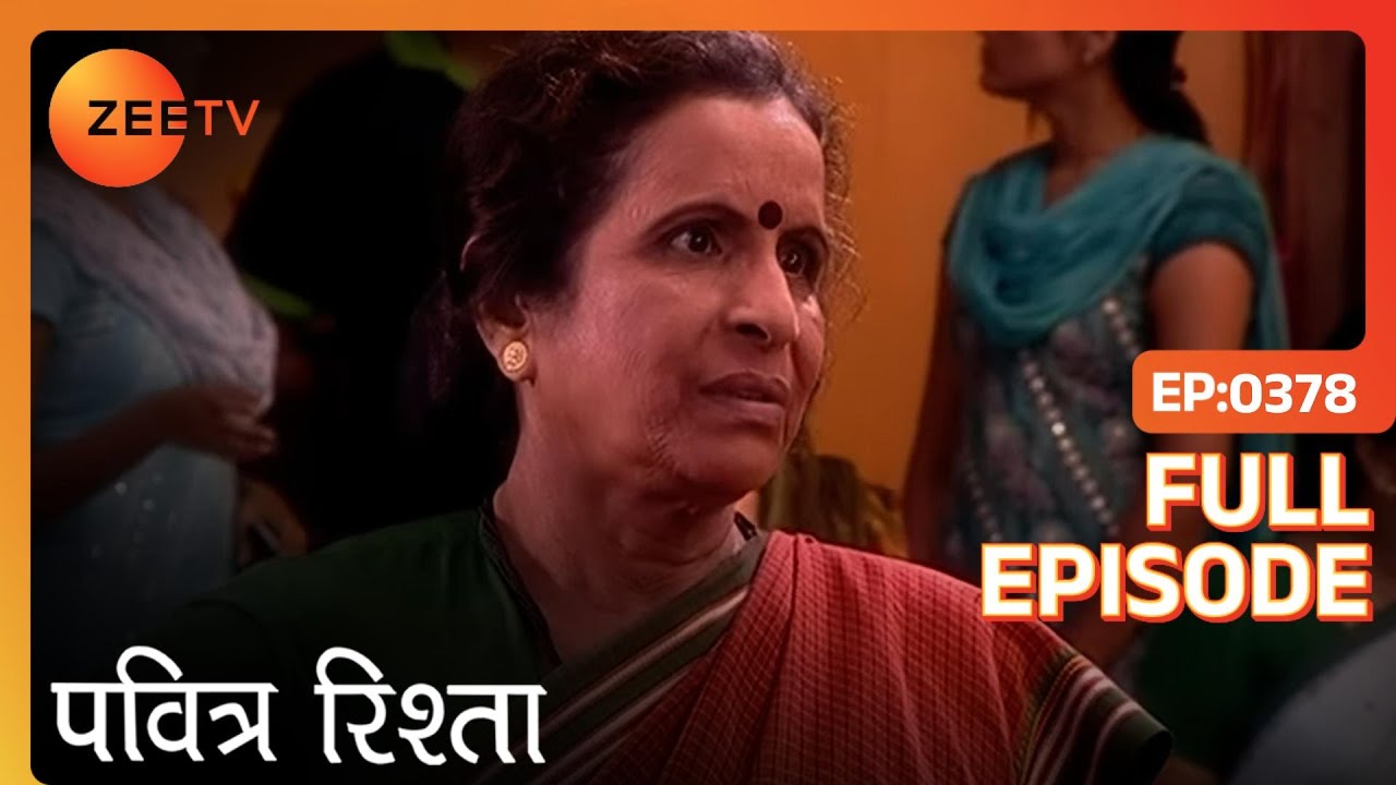 Pavitra Rishta | Full Ep 378 | Vaishali आयी घर Dharmesh को छोड़कर | Zee Tv