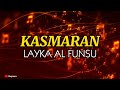 LAYKA AL FUNSU - KASMARAN KARAOKE | TANPA VOKAL | LIRIK VIDEO