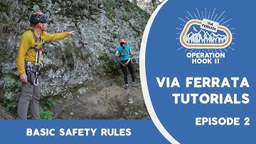 Via Ferrata Tutorials - Basic Safety Rules | Episode 2 | Operation Hook II