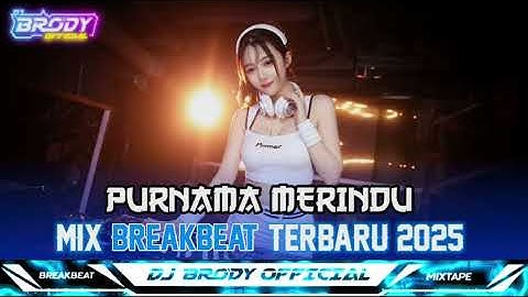 DJ PURNAMA MERINDU BREAKBEAT FULLBASS TERBARU 2025 || DUGEM BREAKBEAT MELODY SUPER KENCENG