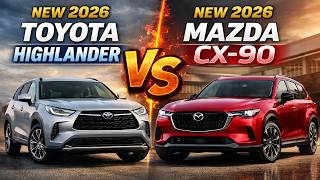 New 2026 Toyota Highlander Vs 2026 Mazda CX-90 are mid-size &  three-row family SUVs Comparison